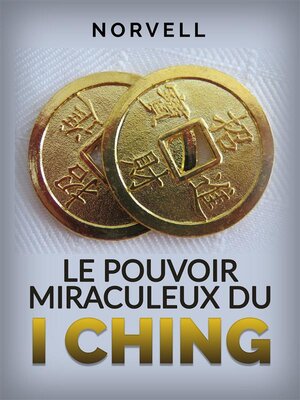 cover image of Le Pouvoir Miraculeux du I Ching (Traduit)